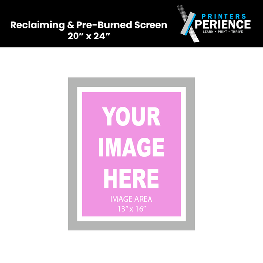 Reclaiming & Pre-Burned Screen 20x24